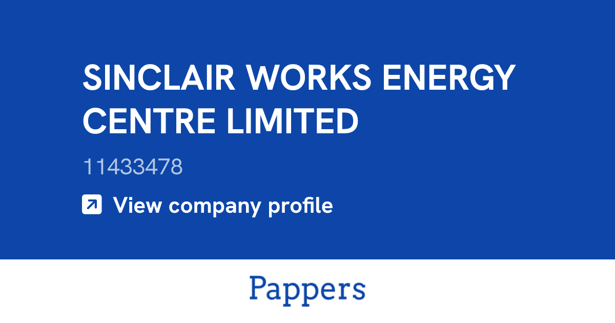 SINCLAIR WORKS ENERGY CENTRE LIMITED (11433478) : Turnover & managers